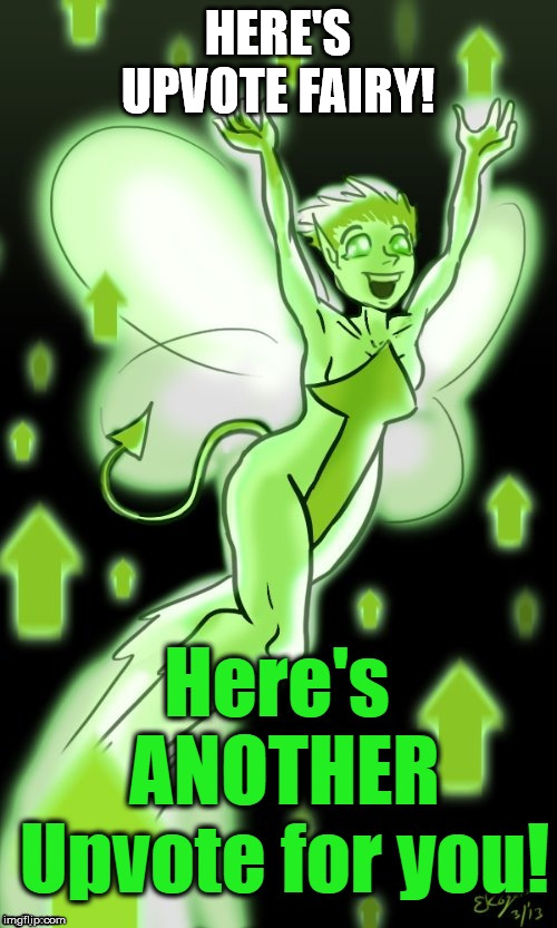 upvote fairy | HERE'S UPVOTE FAIRY! | image tagged in upvote fairy | made w/ Imgflip meme maker