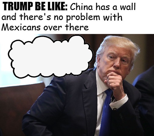 Trump Deep In Thought China Wall Blank Meme Template