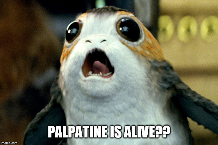 PALPATINE IS ALIVE?? | made w/ Imgflip meme maker
