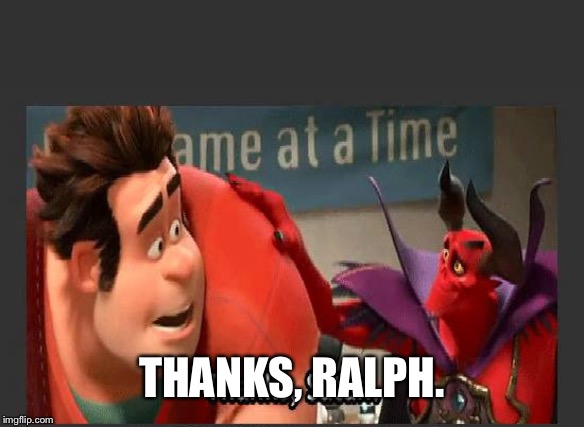Thanks Satan | THANKS, RALPH. | image tagged in thanks satan | made w/ Imgflip meme maker