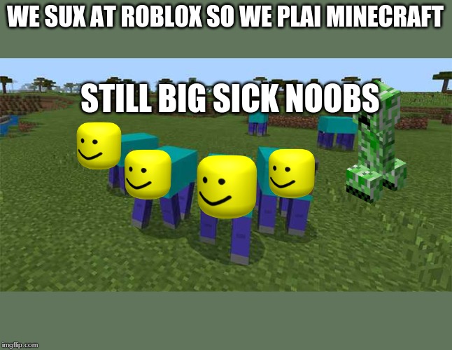 Me And The Boys Imgflip - roblox noobs boys