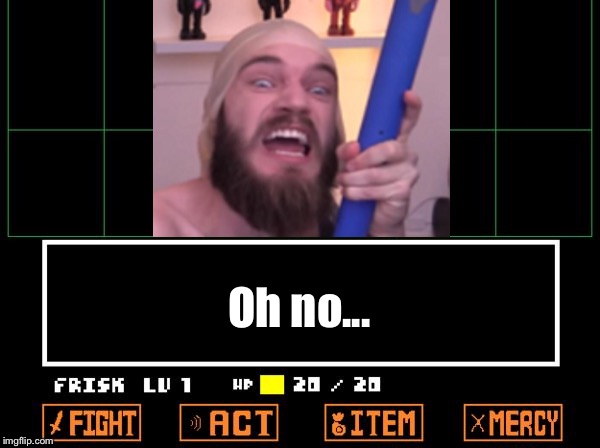 Oh no | Oh no... | image tagged in undertale | made w/ Imgflip meme maker