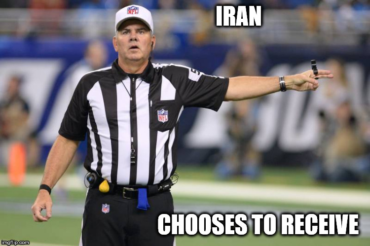Iran | IRAN; CHOOSES TO RECEIVE | image tagged in nfl referee | made w/ Imgflip meme maker