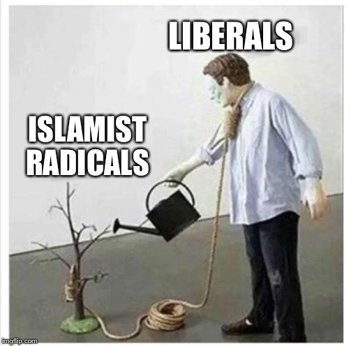 Watering the tree | LIBERALS; ISLAMIST RADICALS | image tagged in tree,stupid liberals | made w/ Imgflip meme maker