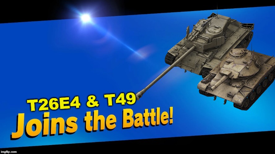 T26E4 & T49 | made w/ Imgflip meme maker