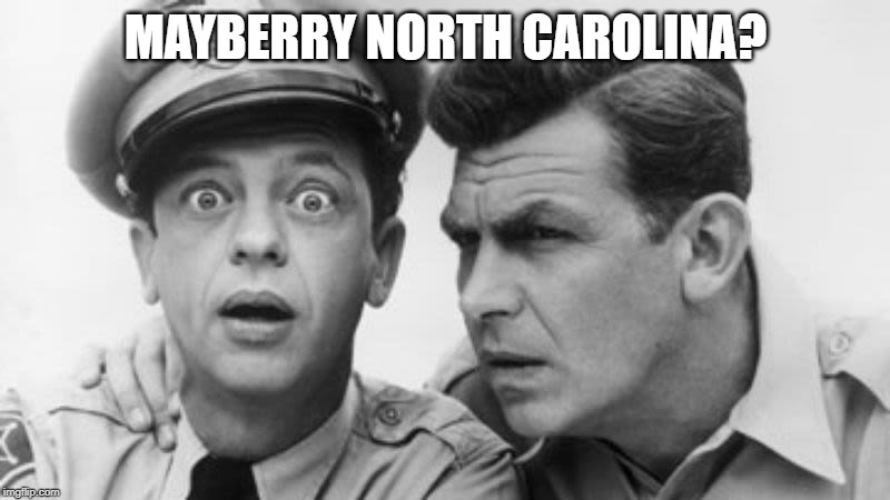 andy griffith and barney fife | MAYBERRY NORTH CAROLINA? | image tagged in andy griffith and barney fife | made w/ Imgflip meme maker