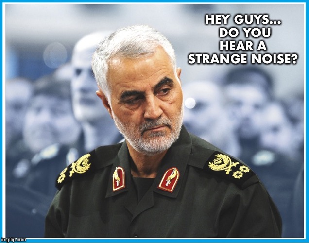 At first, he heard a noise...
And then it hit him! | HEY GUYS...
 DO YOU HEAR A STRANGE NOISE? | image tagged in soleimani,drone | made w/ Imgflip meme maker