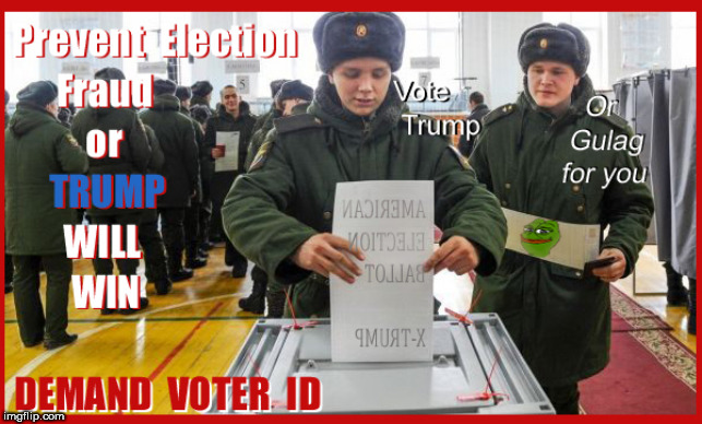 Prevent Trump's Russians from stealing the Election- DEMAND VOTER ID | image tagged in donald trump,election fraud,voter id,political meme,russians,so true memes | made w/ Imgflip meme maker