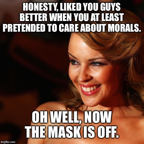 Republicans used to do this. Then Trump came along and it was like catnip to their baser impulses. | HONESTY, LIKED YOU GUYS BETTER WHEN YOU AT LEAST PRETENDED TO CARE ABOUT MORALS. OH WELL, NOW THE MASK IS OFF. | image tagged in kylie smile,donald trump,republicans,morals,scumbag republicans,trump | made w/ Imgflip meme maker