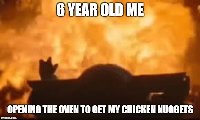 6 YEAR OLD ME; OPENING THE OVEN TO GET MY CHICKEN NUGGETS | image tagged in baby yoda | made w/ Imgflip meme maker