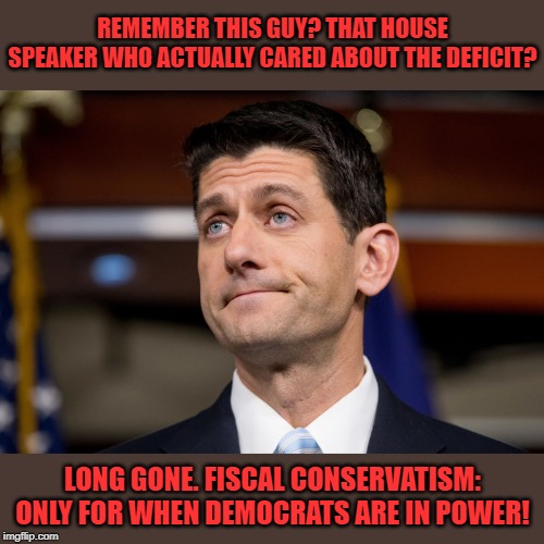 Paul Ryan, avatar of the Republican Party as it used to exist in opposition. | REMEMBER THIS GUY? THAT HOUSE SPEAKER WHO ACTUALLY CARED ABOUT THE DEFICIT? LONG GONE. FISCAL CONSERVATISM: ONLY FOR WHEN DEMOCRATS ARE IN P | image tagged in paul ryan,gop,budget,debt,national debt,scumbag republicans | made w/ Imgflip meme maker