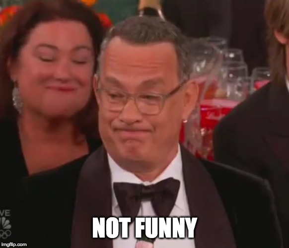 NOT FUNNY | made w/ Imgflip meme maker
