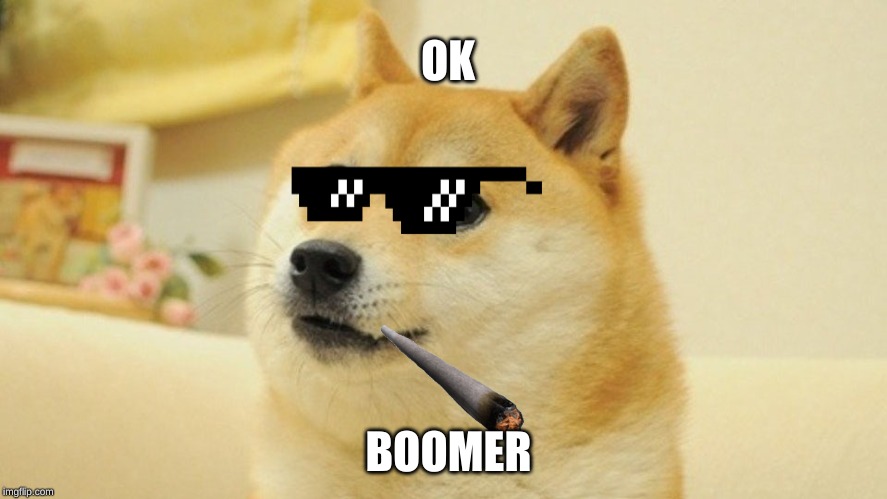 OK; BOOMER | image tagged in ok boomer | made w/ Imgflip meme maker