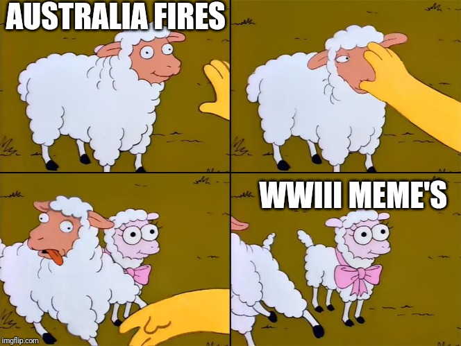 Lamb push | AUSTRALIA FIRES; WWIII MEME'S | image tagged in lamb push | made w/ Imgflip meme maker