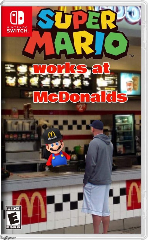Super Mario Works at McDonalds | image tagged in memes,mcdonalds,mario | made w/ Imgflip meme maker