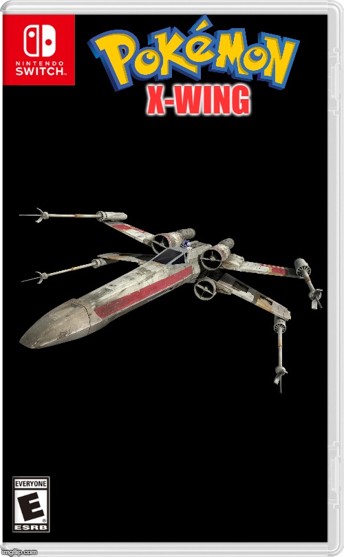 1/4 in the pokemon starfighter series | X-WING | image tagged in nintendo switch,pokemon,star wars | made w/ Imgflip meme maker