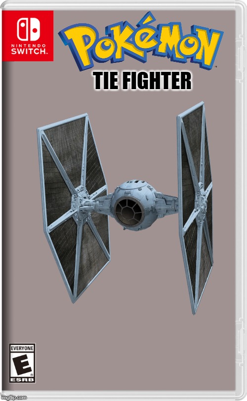 2/4 in the pokemon starfighter series | TIE FIGHTER | image tagged in nintendo switch,pokemon,star wars | made w/ Imgflip meme maker