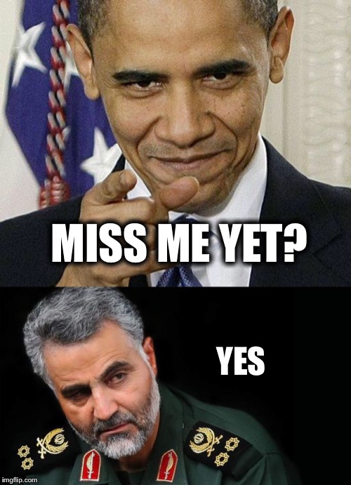 Elections have consequences! | MISS ME YET? YES | image tagged in obama pointing,soleimani | made w/ Imgflip meme maker