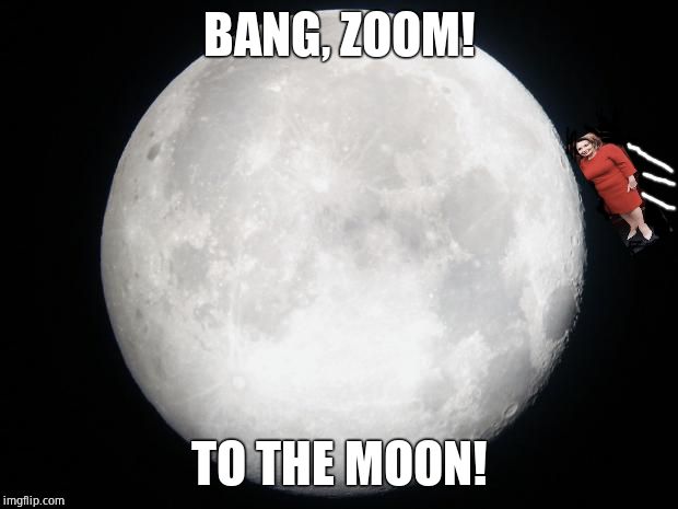 Full Moon | BANG, ZOOM! TO THE MOON! | image tagged in full moon | made w/ Imgflip meme maker