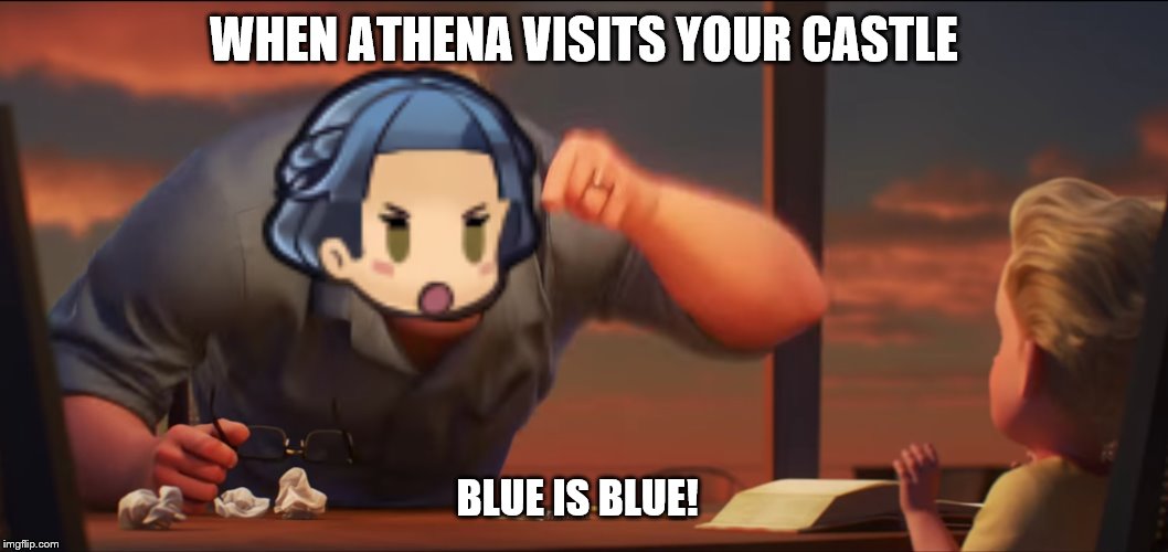 Blue is blue | WHEN ATHENA VISITS YOUR CASTLE; BLUE IS BLUE! | image tagged in math is math,fire emblem heroes | made w/ Imgflip meme maker
