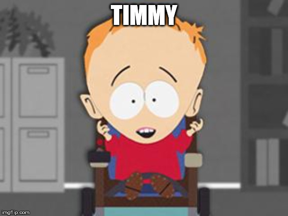 timmy | TIMMY | image tagged in timmy | made w/ Imgflip meme maker