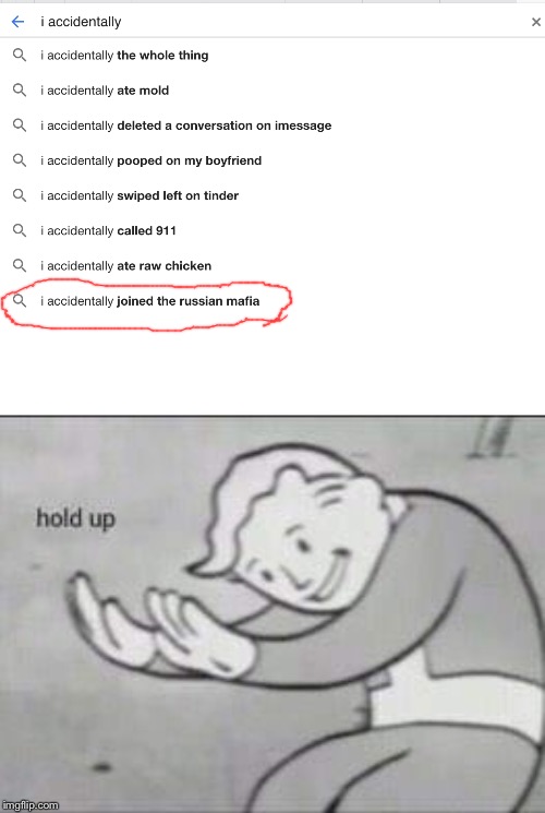 Fallout Hold Up | image tagged in fallout hold up,memes,funny,funny memes,google,google search | made w/ Imgflip meme maker