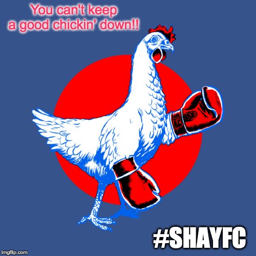 You can't keep a good Chickin' down | You can't keep a good chickin' down!! #SHAYFC | image tagged in chicken,shayfc,kfc | made w/ Imgflip meme maker