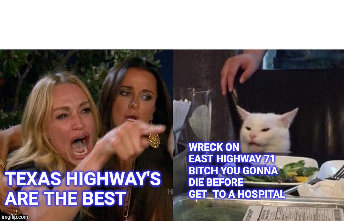 Highway To Hell | WRECK ON EAST HIGHWAY 71 BITCH YOU GONNA DIE BEFORE GET  TO A HOSPITAL; TEXAS HIGHWAY'S ARE THE BEST | image tagged in memes,highway to hell,car wreck | made w/ Imgflip meme maker