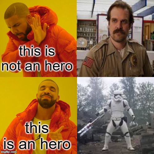 this is an hero | this is not an hero; this is an hero | image tagged in stranger things,loyalty,tr-8r | made w/ Imgflip meme maker