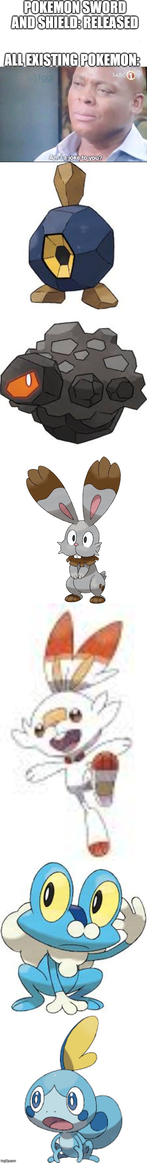 POKEMON SWORD AND SHIELD: RELEASED; ALL EXISTING POKEMON: | image tagged in am i a joke to you | made w/ Imgflip meme maker