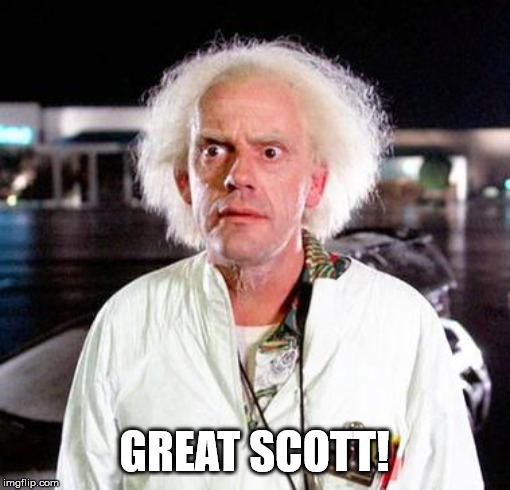 Doc Brown | GREAT SCOTT! | image tagged in doc brown | made w/ Imgflip meme maker