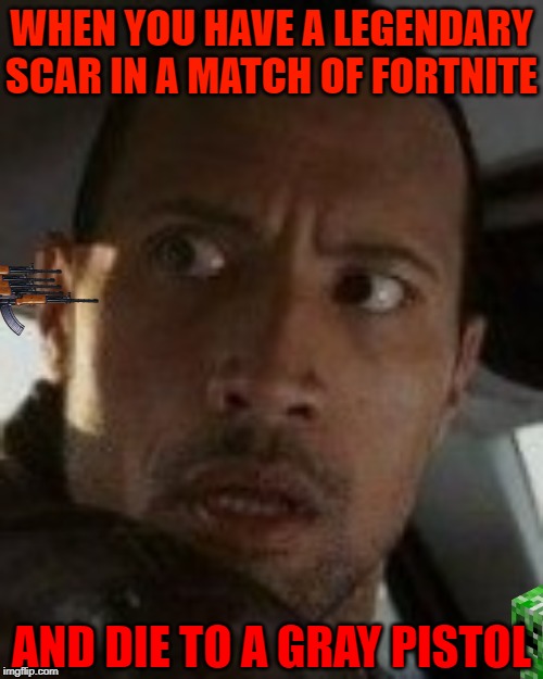 Confusion | WHEN YOU HAVE A LEGENDARY SCAR IN A MATCH OF FORTNITE; AND DIE TO A GRAY PISTOL | image tagged in confusion | made w/ Imgflip meme maker