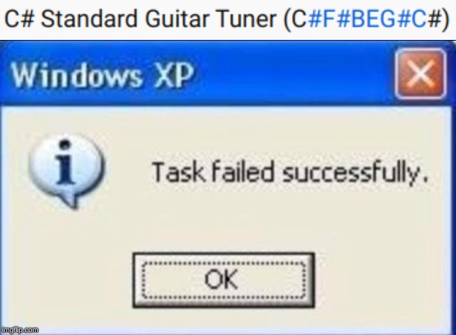 image tagged in task failed successfully | made w/ Imgflip meme maker