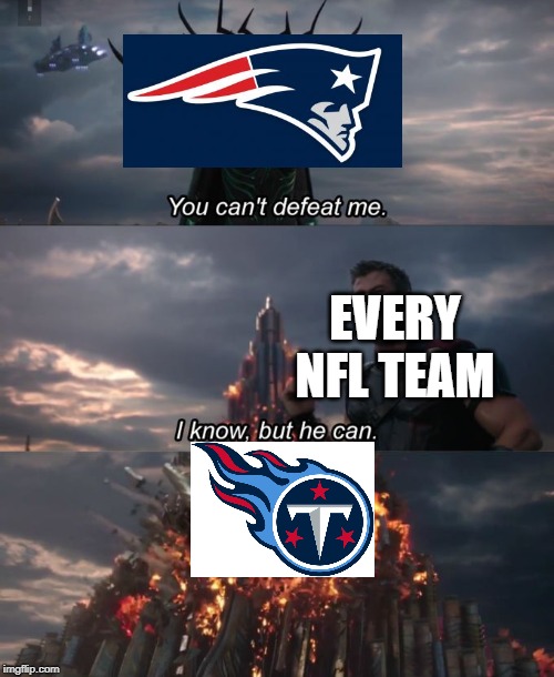 You can't defeat me | EVERY NFL TEAM | image tagged in you can't defeat me | made w/ Imgflip meme maker