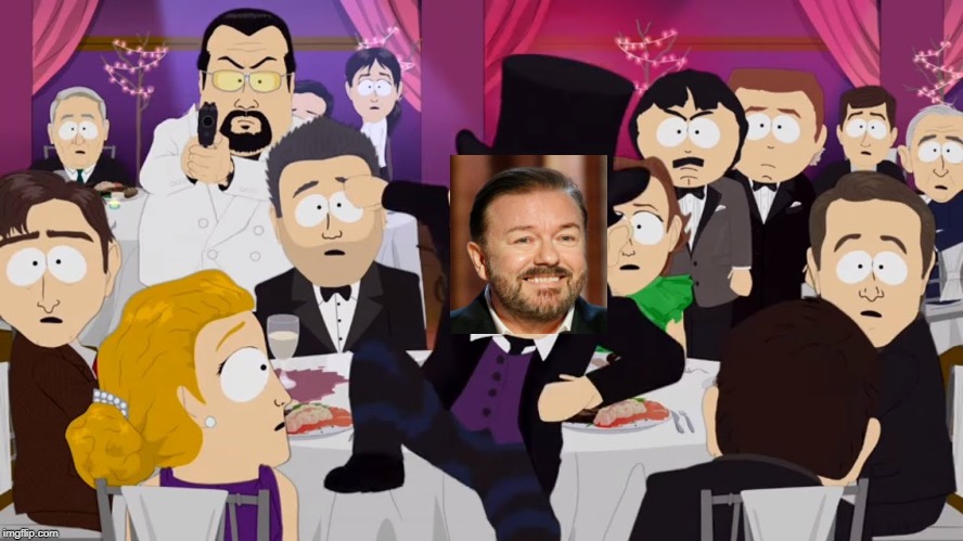 Ricky Gervais Reality | image tagged in ricky gervais,scumbag hollywood,jeffrey epstein,golden globes,south park | made w/ Imgflip meme maker
