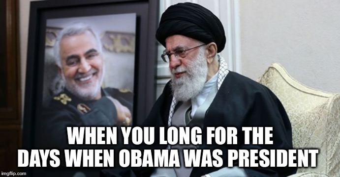 That look of “Trump is not my president” | WHEN YOU LONG FOR THE DAYS WHEN OBAMA WAS PRESIDENT | image tagged in ayatollah,soleimani,obama,trump | made w/ Imgflip meme maker
