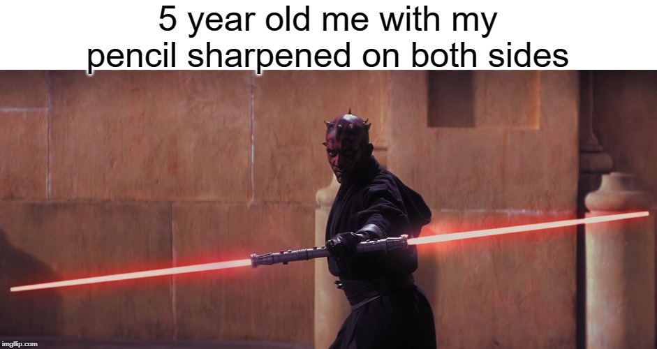 darth maul | 5 year old me with my pencil sharpened on both sides | image tagged in pencil,funny,memes,sharp,school | made w/ Imgflip meme maker