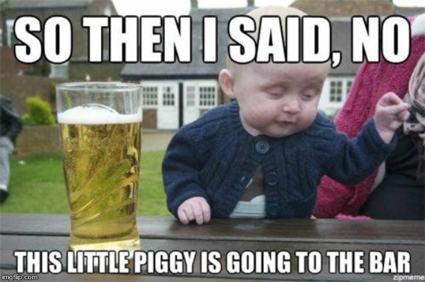 when kids drink  a tiny bit of beer then got so drunk and say random things like... | image tagged in funny,baby,drunk baby,memes | made w/ Imgflip meme maker