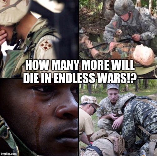 We are at war with Iran | HOW MANY MORE WILL DIE IN ENDLESS WARS!? | image tagged in war with iran,trump iran war,iran america war,trump impeachment,impeach trump,trump is dangerous | made w/ Imgflip meme maker