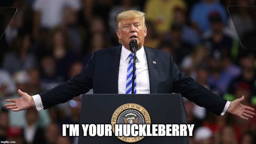 40 years after Iran went to war against feckless democrats... | I'M YOUR HUCKLEBERRY | image tagged in donald trump,i am your huckleberry,keep america great | made w/ Imgflip meme maker