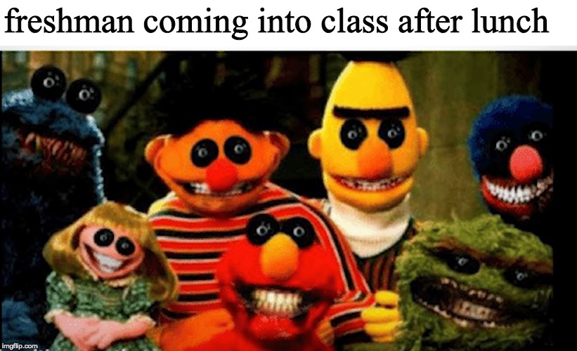 are you high...? | freshman coming into class after lunch | image tagged in vape,sesame street,memes,funny | made w/ Imgflip meme maker