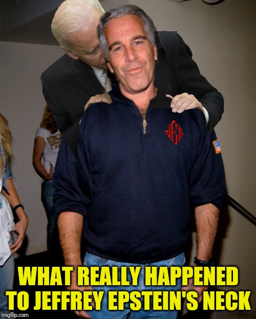 WHAT REALLY HAPPENED TO JEFFREY EPSTEIN'S NECK | made w/ Imgflip meme maker