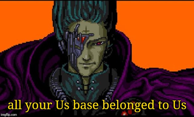 All your base | all your Us base belonged to Us | image tagged in all your base | made w/ Imgflip meme maker