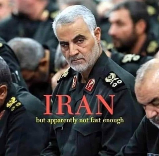 Iran, But apparently not fast enough. | image tagged in soleimeany,qasem soleimani,boom boom,inbred goat shagger,no more goat shaggers,iranian bbq | made w/ Imgflip meme maker