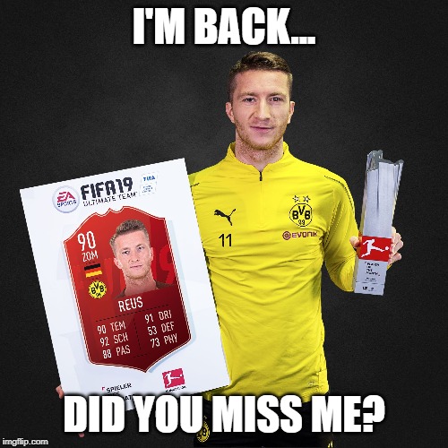 I'M BACK... DID YOU MISS ME? | made w/ Imgflip meme maker