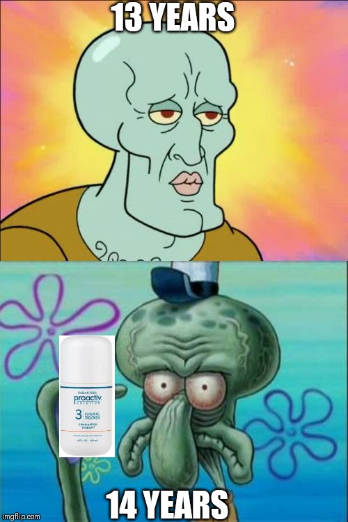 Squidward Meme | 13 YEARS; 14 YEARS | image tagged in memes,squidward | made w/ Imgflip meme maker