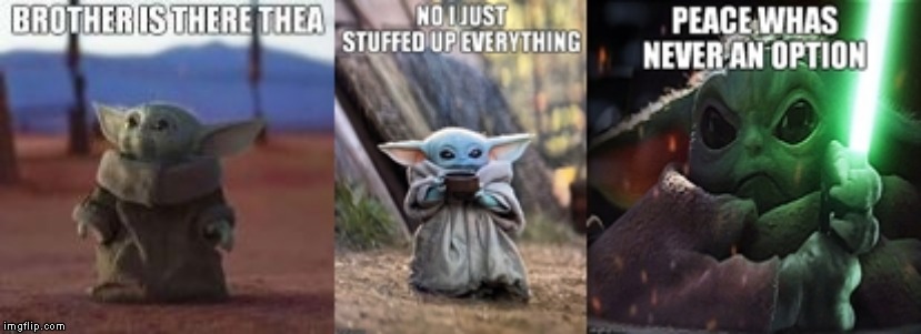 Baby yoda whants thea | image tagged in baby yoda,baby yoda tea | made w/ Imgflip meme maker