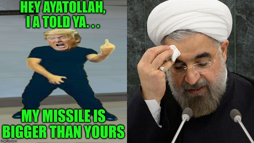 Hey Ayatollah | HEY AYATOLLAH, I A TOLD YA. . . MY MISSILE IS BIGGER THAN YOURS | image tagged in memes,donald trump,but thats none of my business,going to need a bigger boat,hey internet | made w/ Imgflip meme maker