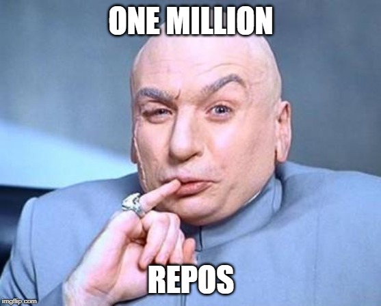 one million dollars | ONE MILLION; REPOS | image tagged in one million dollars | made w/ Imgflip meme maker