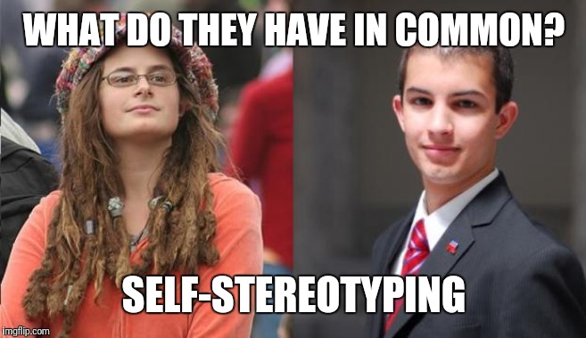 Liberal vs Conservative | WHAT DO THEY HAVE IN COMMON? SELF-STEREOTYPING | image tagged in liberal vs conservative | made w/ Imgflip meme maker